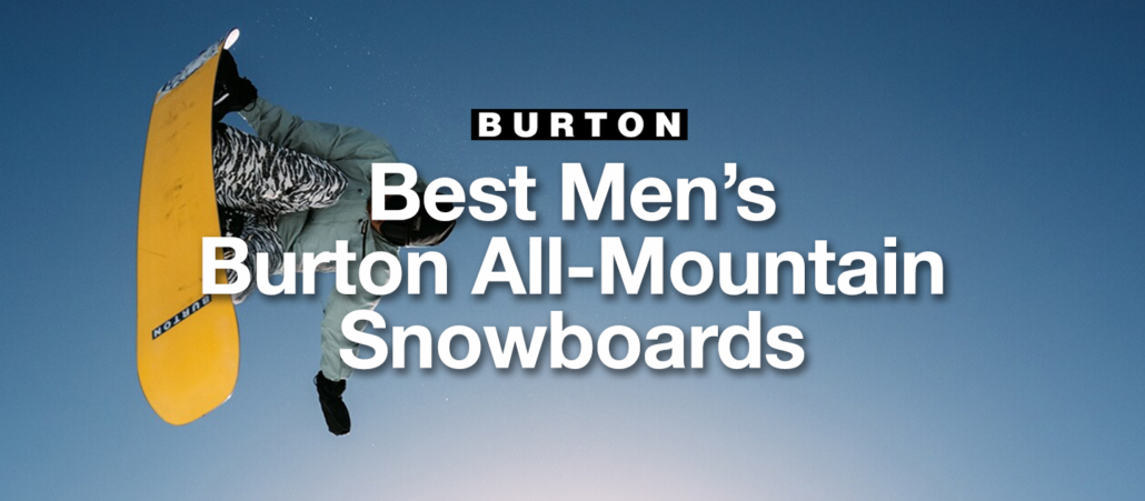 best men's Burton all mountain snowboards