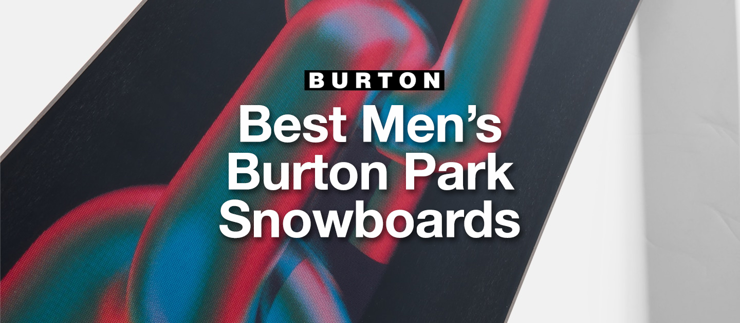 Best Men's Burton Park Snowboards - Ultimate Snowboarding Guide